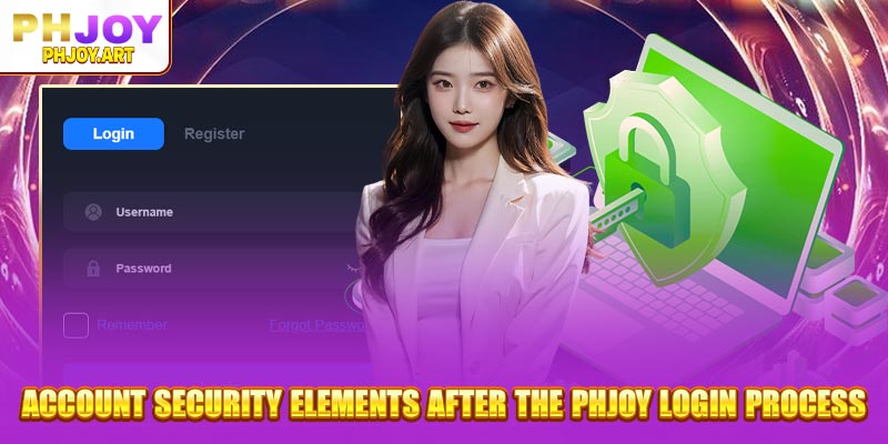 Account security elements after the Phjoy Login process