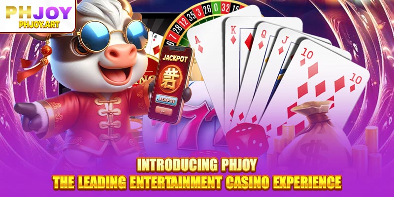 Introducing Phjoy - The Leading Entertainment Casino Experience