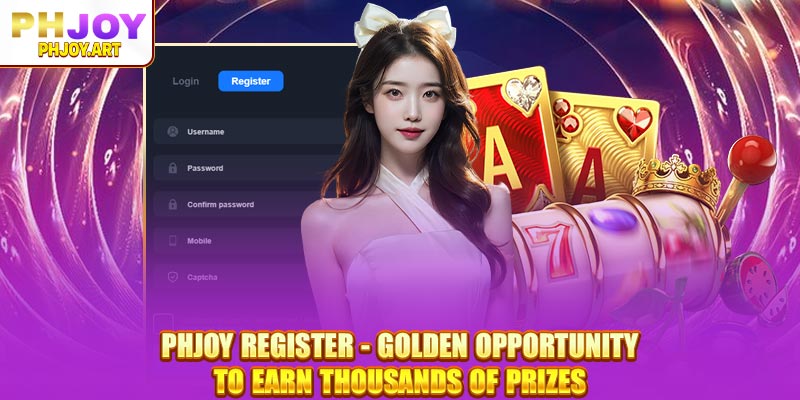 Phjoy Register - Golden Opportunity to Earn Thousands of Prizes