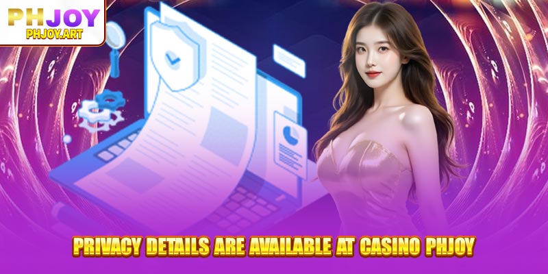 Privacy details are available at casino Phjoy