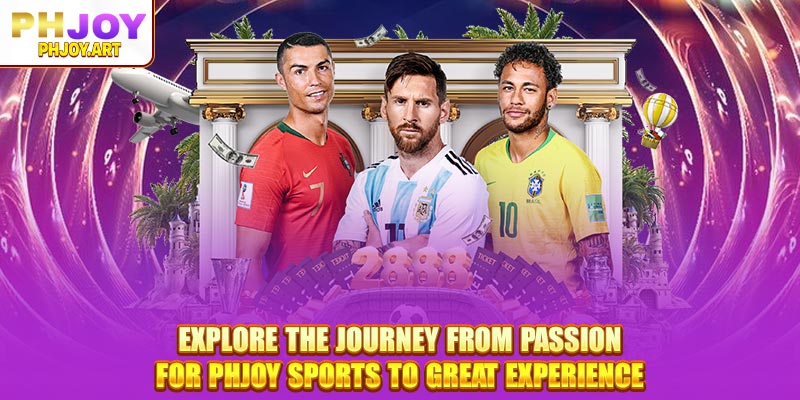 Explore the journey from passion for Phjoy Sports to great experience