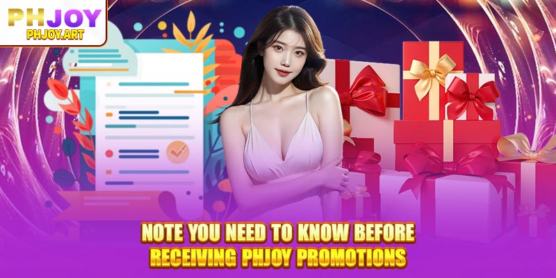 Note you need to know before receiving Phjoy Promotions